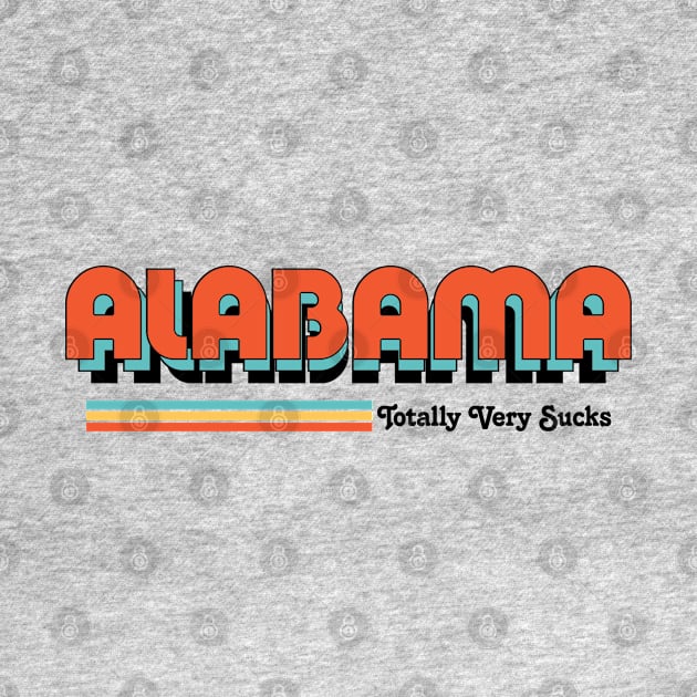 Alabama - Totally Very Sucks by Vansa Design